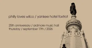 PHILLY LOVES WILCO should be your Thursday Night Plans. feature image
